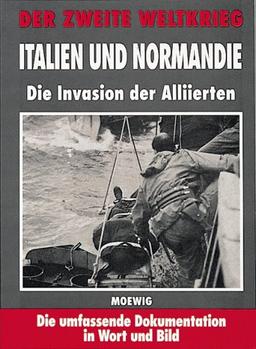 Der Zweite Weltkrieg. Italien und Normandie. Die Invasion der Alliierten