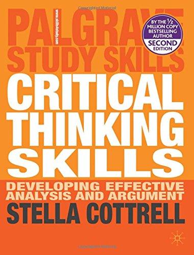 Critical Thinking Skills: Developing Effective Analysis and Argument (Palgrave Study Guides)