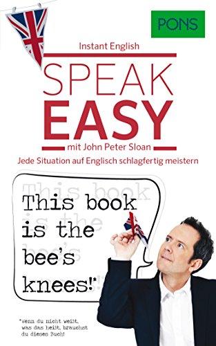 PONS Speak easy mit John Peter Sloan: Jede Situation auf Englisch schlagfertig meistern