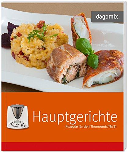 Hauptgerichte Rezepte für den Thermomix TM31