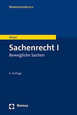 Sachenrecht I: Bewegliche Sachen (Nomoslehrbuch)