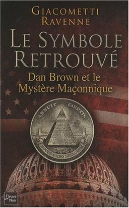 Le symbole retrouvé : Dan Brown et le mystère maçonnique