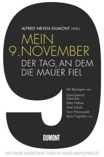 Mein 9. November: Der Tag, an dem die Mauer fiel