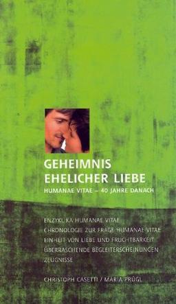 Geheimnis ehelicher Liebe: Humanae vitae - 40 Jahre danach