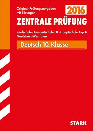 Zentrale Prüfung Realschule/Hauptschule Typ B NRW - Deutsch: Realschule, Gesamtschule EK, Hauptschule Typ B