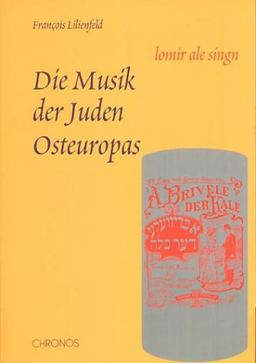 Lomir ale singn: Die Musik der Juden Osteuropas