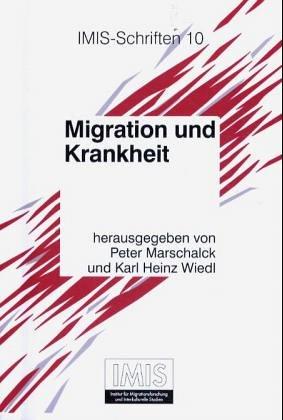 Migration und Krankheit (Schriften D.Instituts F.Migrationsforschung U.Interkulturell)