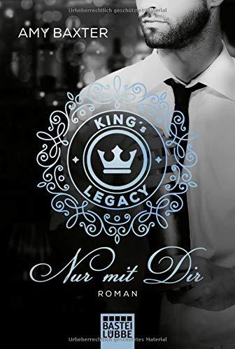 King's Legacy - Nur mit dir: Roman (Bartenders of New York, Band 2)