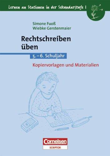 Lernen an Stationen in der Sekundarstufe I - Bisherige Ausgabe: Lernen an Stationen in der Sekundarstufe I, Kopiervorlagen und Materialien, Rechtschreiben üben, neue Rechtschreibung