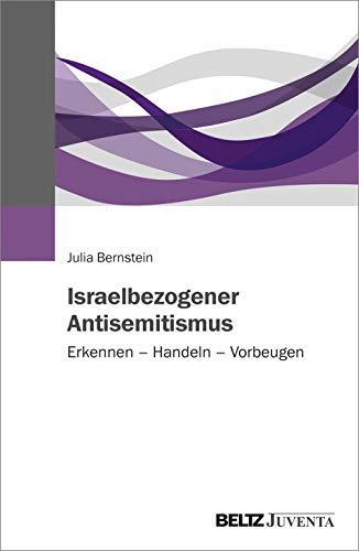 Israelbezogener Antisemitismus: Erkennen – Handeln – Vorbeugen