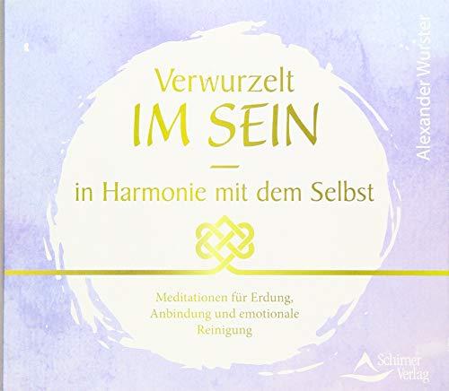 CD Verwurzelt im Sein – in Harmonie mit dem Selbst: Meditationen für Erdung, Anbindung und emotionale Reinigung