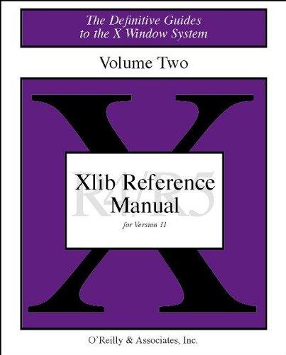 The Definitive Guides to the X Window System: Xlib Reference Manual R5: BD 2