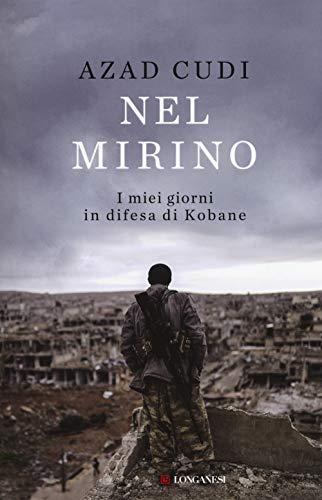 Nel mirino. I miei giorni in difesa di Kobane (Nuovo Cammeo, Band 608)