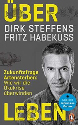 Über Leben: Zukunftsfrage Artensterben: Wie wir die Ökokrise überwinden - Kapitel 8: Lehren aus Corona