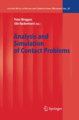 Analysis and Simulation of Contact Problems (Lecture Notes in Applied and Computational Mechanics, Band 27)