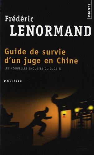 Les nouvelles enquêtes du juge Ti. Guide de survie d'un juge en Chine