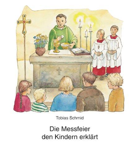 Die Messfeier den Kindern erklärt