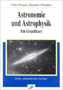 Astronomie und Astrophysik. Ein Grundkurs