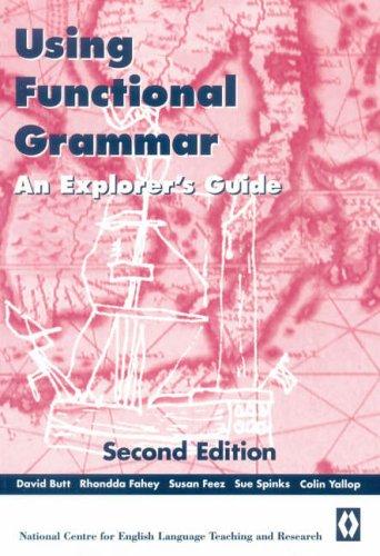 Using Functional Grammar: An Explorer's Guide