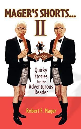 Mager's Shorts II: Quirky Stories for the Adventurous Reader