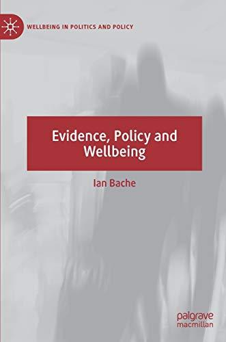 Evidence, Policy and Wellbeing (Wellbeing in Politics and Policy)