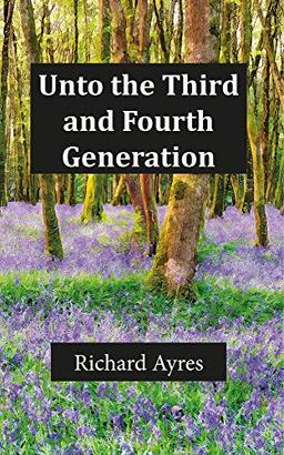 Unto the Third and Fourth Generation