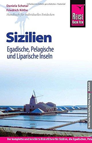 Reise Know-How Sizilien, Egadische, Pelagische und Liparische Inseln: Reiseführer für individuelles Entdecken