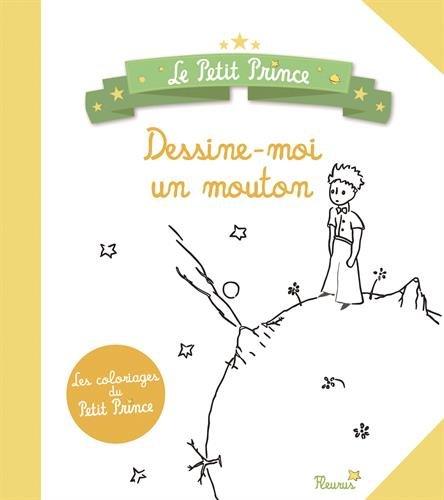 Dessine-moi un mouton : les coloriages du Petit Prince : d'après Antoine de Saint-Exupéry