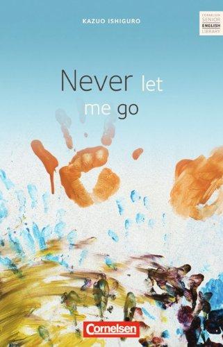 Cornelsen Senior English Library - Fiction: Ab 11. Schuljahr - Never let me go: Textband mit Annotationen und Zusatztexten: Ab 11. Schuljahr. Textband