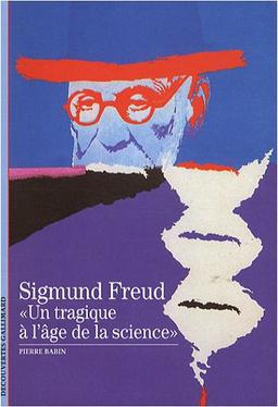 Sigmund Freud : un tragique à l'âge de la science