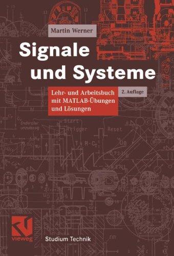 Signale und Systeme: Lehr- und Arbeitsbuch mit MATLAB-Übungen und Lösungen (Studium Technik)