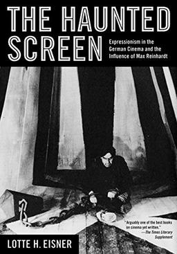 Haunted Screen: Expressionism in the German Cinema and the Influence of Max Reinhardt