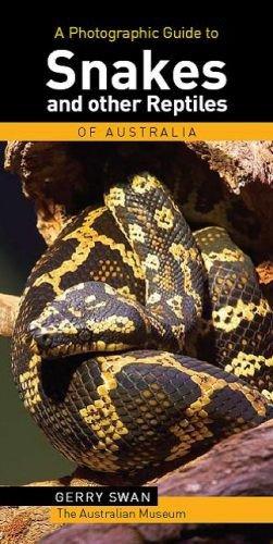 A Photographic Guide to Snakes and Reptiles of Australia (Photographic Guides)