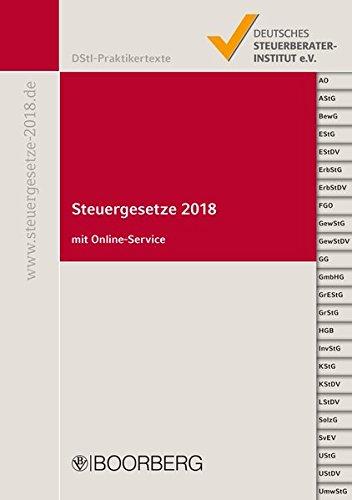 Steuergesetze 2018: mit Online-Service (DStI-Praktikertexte)