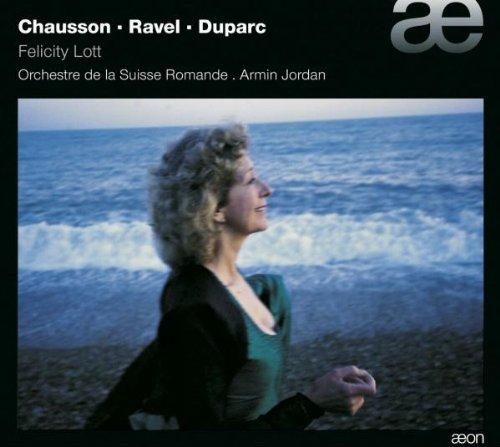 Ernest Chausson: Poème de l'Amour et de la Mer / Maurice Ravel: Sheherazade / Henri Duparc: Mélodies