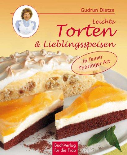 Leichte Torten & Lieblingsspeisen in Thüringer Art