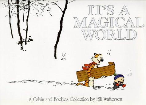 It's a Magical World. Calvin and Hobbes: A Calvin and Hobbes Collection (Calvin & Hobbes Series)