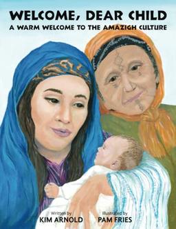 Welcome, Dear Child: A Warm Welcome to the Amazigh Culture