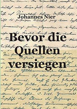 Bevor die Quellen versiegen: Schicksal einer Familie 1929 - 1951