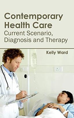 Contemporary Health Care: Current Scenario, Diagnosis and Therapy