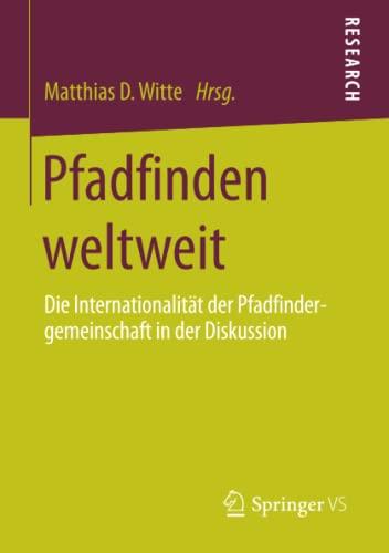 Pfadfinden weltweit: Die Internationalität der Pfadfindergemeinschaft in der Diskussion