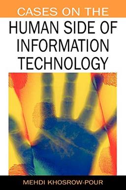 Cases on the Human Side of Information Technology (Cases on Information Technology Series)