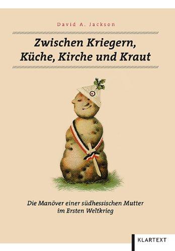 Zwischen Kriegern, Küche, Kirche und Kraut: Die Manöver einer südhessischen Mutter im Ersten Weltkrieg