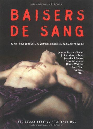 Baisers de sang : 20 histoires érotiques de vampires : anthologie