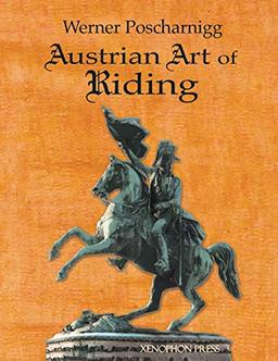 Austrian Art of Riding: Five Centuries (Latin America: Thoughts, Band 3)