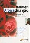 Handbuch Aromatherapie