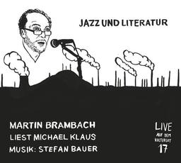 Jazz und Literatur: Martin Brambach liest Michael Klaus: Martin Brambach liest Michael Klaus, Lesung (Live! auf dem Kulturgut)