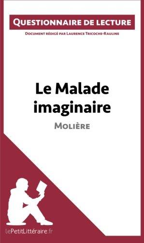 Le Malade imaginaire de Molière : Questionnaire de lecture