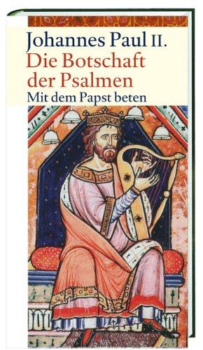 Die Botschaft der Psalmen: Mit dem Papst beten II