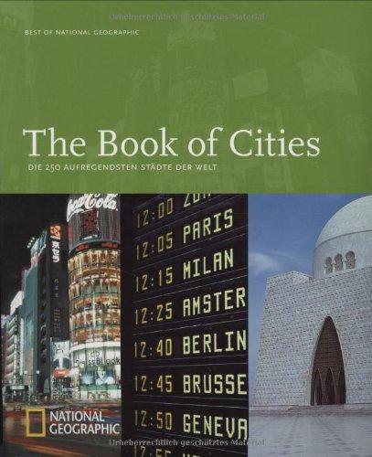 The Book of Cities. Die 250 aufregendsten Städte der Welt. Best of National Geographic